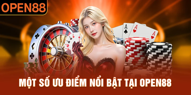 Top những ưu điểm nổi bật tại open88 được người chơi đánh giá