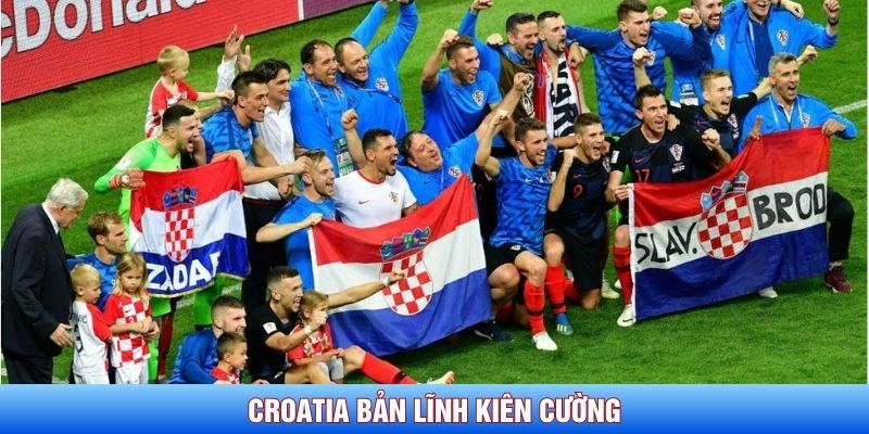 Croatia bản lĩnh kiên cường