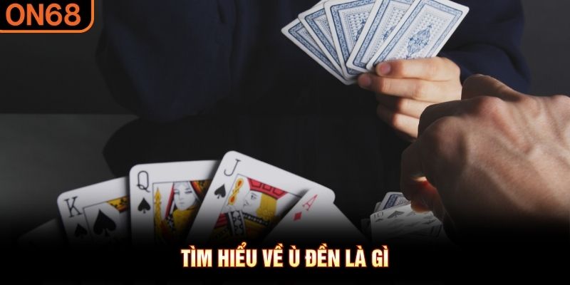 Tìm hiểu về ù đền là gì